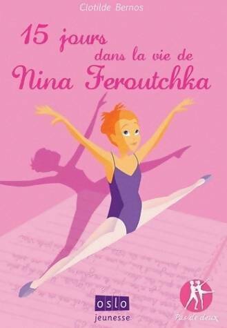 Livrenpoche : 15 jours dans la vie de Nina Feroutchka - Clotilde Bernos - Livre