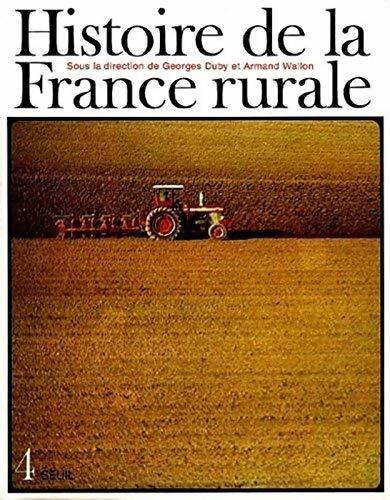 Histoire de la France rurale Tome IV  - Collectif - Livre