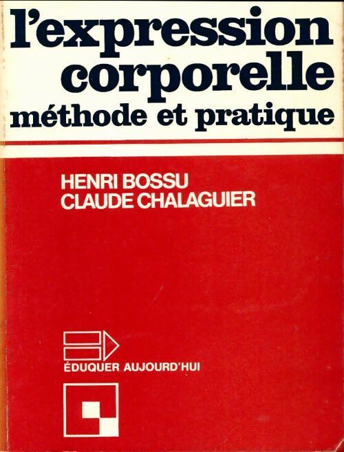 Livrenpoche : L'expression corporelle - Henri Bossu, Claude Chalaguier - Livre