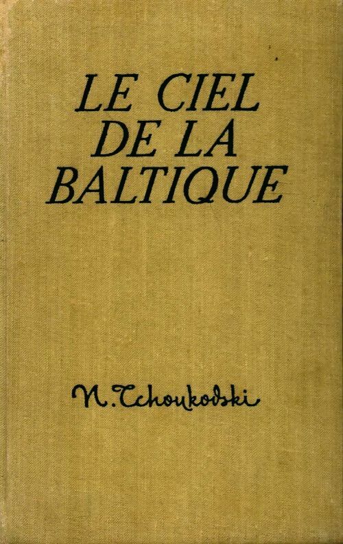 Le ciel de la Baltique - Nicolas Tchoukovski -  Editeurs français réunis GF - Livre