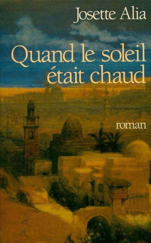 Livrenpoche : Quand le soleil était chaud - Josette Alia - Livre