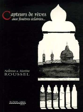 Livrenpoche : Capteurs de rêves aux fenêtres éclairées - Nolwenn Roussel, Martine Roussel - Livre