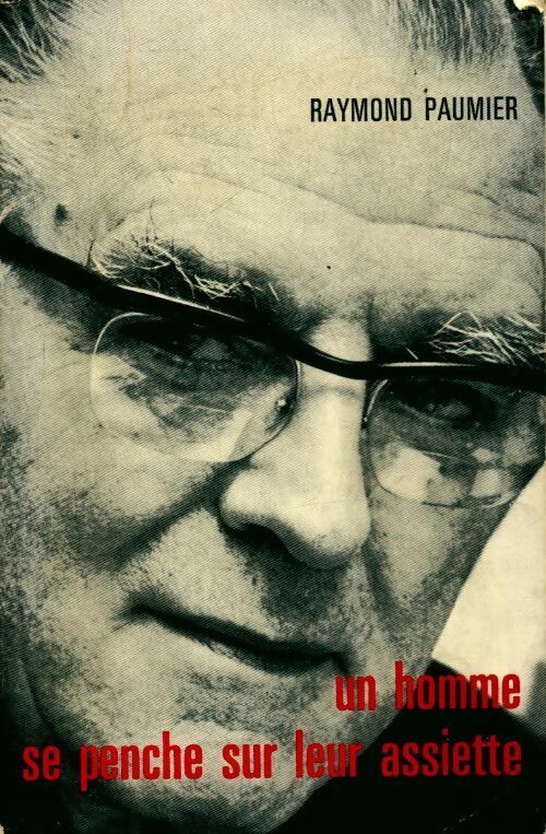 Livrenpoche : Un homme se penche sur leur assiette - Raymond Paumier - Livre