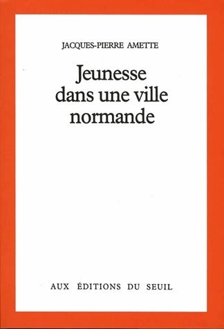 Livrenpoche : Jeunesse dans une ville normande - Jacques-Pierre Amette - Livre