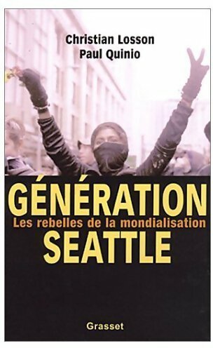 Livrenpoche : Génération Seattle. Les rebelles de la mondialisation - Christian Losson - Livre