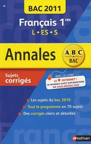 Français 1ère L, ES, S. Sujets corrigés 2011 - Anne Cassou-Nogues -  Annales ABC - Livre