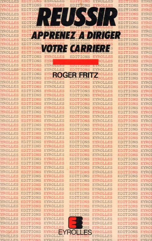 Livrenpoche : Réussir. Apprenez à diriger votre carrière - Roger Fritz - Livre