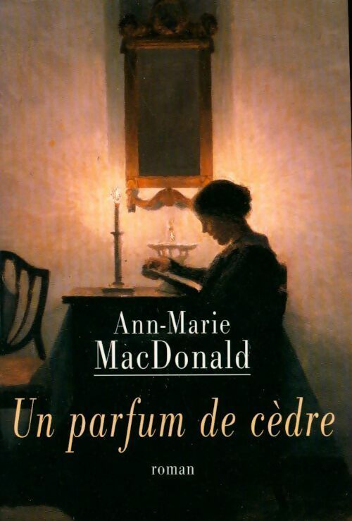 Livrenpoche : Un parfum de cèdre - Ann-Marie MacDonald - Livre