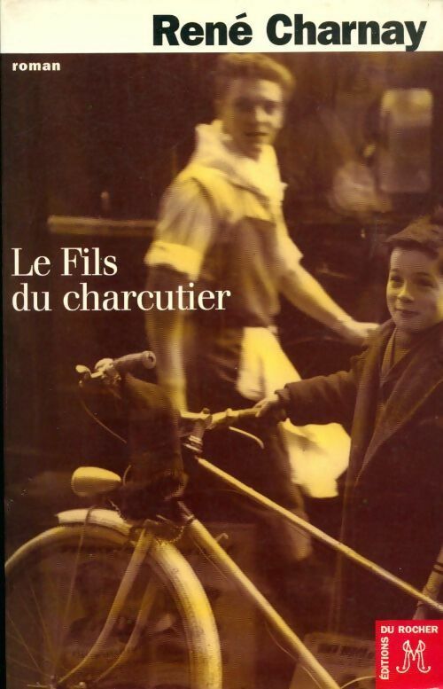 Livrenpoche : Le fils du charcutier - René Charnay - Livre