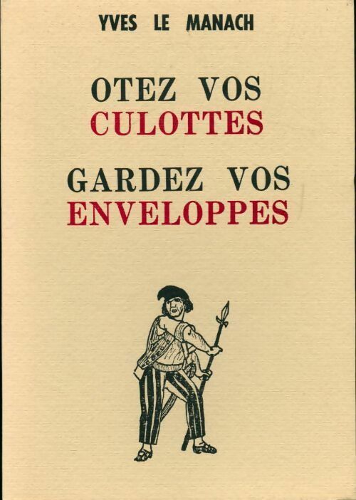 Livrenpoche : Otez vos culottes, gardez vos enveloppes - Yves Le Manach - Livre