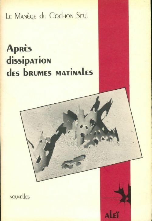 Livrenpoche : Après dissipation des brumes matinales - Le Manège Du Cochon Seul - Livre