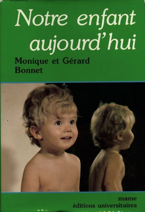 Livrenpoche : Notre enfant aujourd'hui - Monique Bonnet - Livre