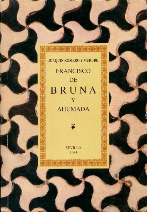Livrenpoche : Francisco de Bruna y Ahumada - Joaquin Romero  Y Murube - Livre