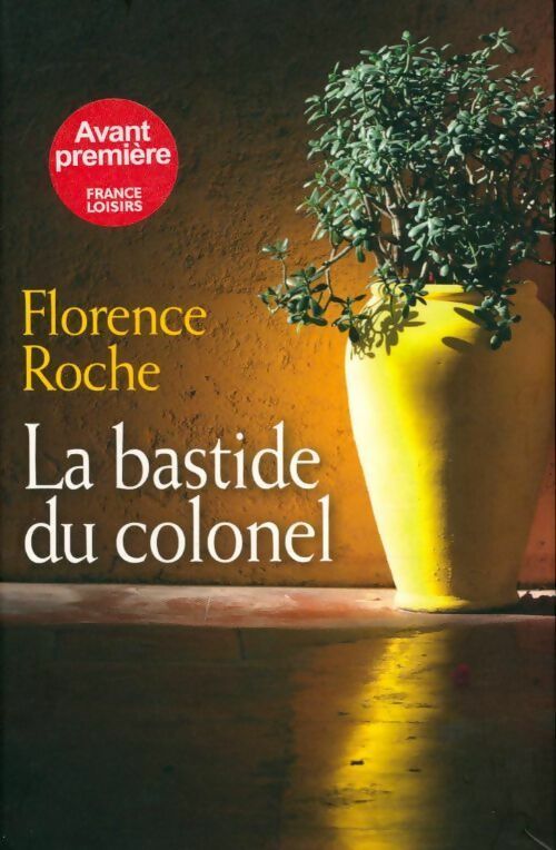 Livrenpoche : La bastide du colonel - Florence Roche - Livre