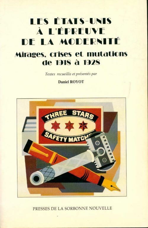 Livrenpoche : Les états-unis à l'épreuve de la modernité. Mirages crises et mutations de 1918 à 1928 - Daniel Royot - Livre