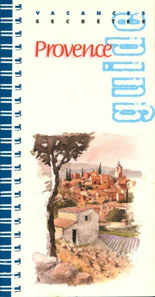 Provence - Christine Garotta-Derail -  Vacances secrètes - Livre