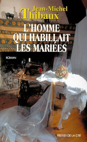 Livrenpoche : L'homme qui habillait les mariés - Jean-Michel Thibaux - Livre