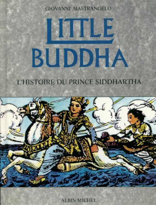 Livrenpoche : Little Buddha. L'histoire du prince Siddhartha - Giovanni Mastrangelo - Livre
