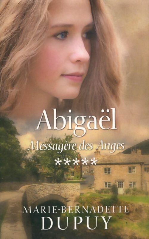 Livrenpoche : Abigaël Tome V : Messagère des anges - Marie-Bernadette Dupuy - Livre
