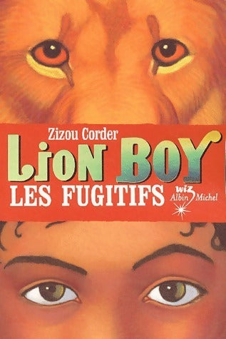 Livrenpoche : Lion boy Tome II : Les fugitifs - Zizou Corder - Livre