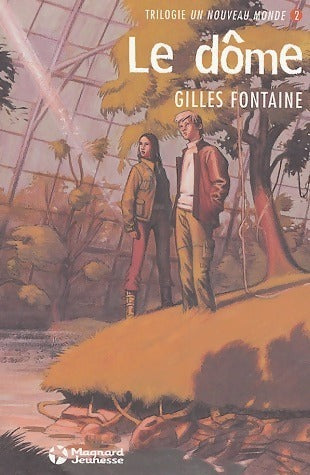 Livrenpoche : Trilogie du nouveau monde Tome II : Le dôme - Gilles Fontaine - Livre