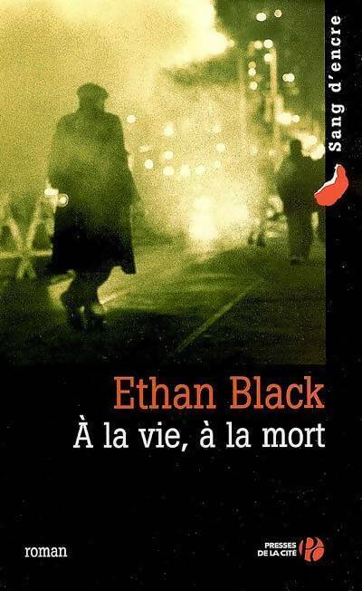 Livrenpoche : A la vie, à la mort - Ethan Black - Livre