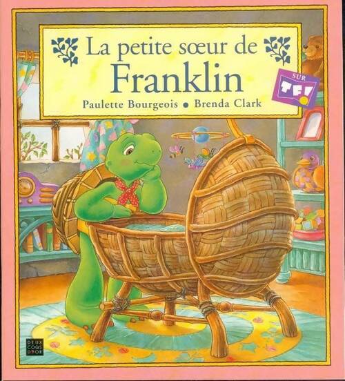 Livrenpoche : La petite soeur de Franklin - Paulette Bourgeois - Livre