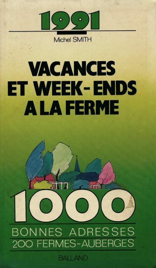 Livrenpoche : Vacances et week-ends à la ferme 1991 - Michel Smith - Livre