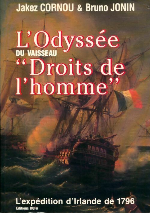 Livrenpoche : L'odyssée du vaisseau droits de l'homme. L'expédition de l'Irlande de 1796 - Jakez Cornou, Bruno Jonin - Livre