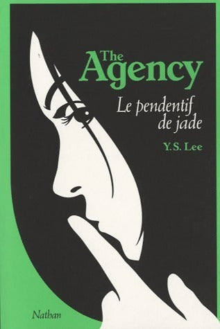Livrenpoche : The agency Tome I : Le pendentif de jade - Y.S. Lee - Livre
