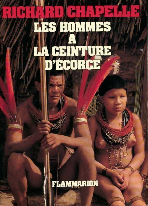 Livrenpoche : Les hommes a la ceinture d'écorce - Chapelle Richard - Livre