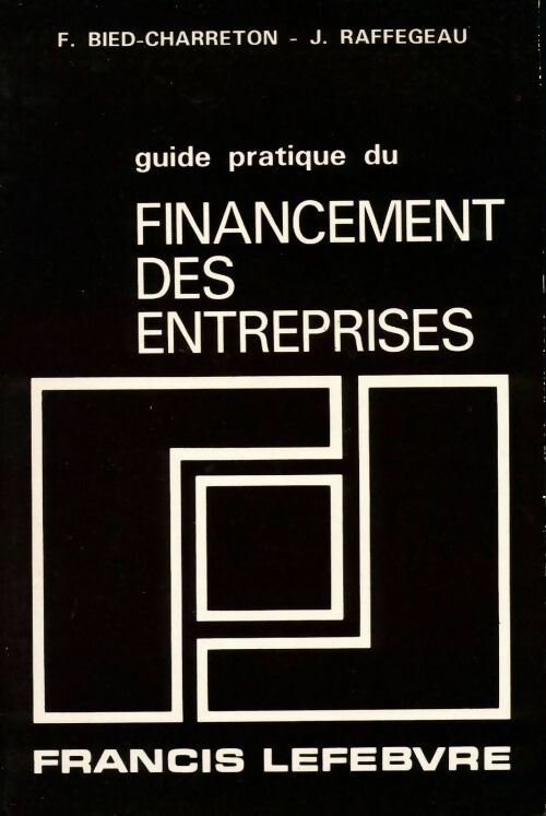 Livrenpoche : Guide pratique du financement des entreprises - Jean Raffegeau - Livre