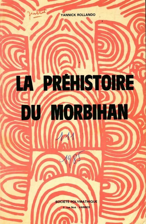 Livrenpoche : La préhistoire du Morbihan - Yannik Rollando - Livre