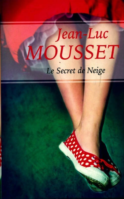 Livrenpoche : Le secret de Neige - Jean-Luc Mousset - Livre