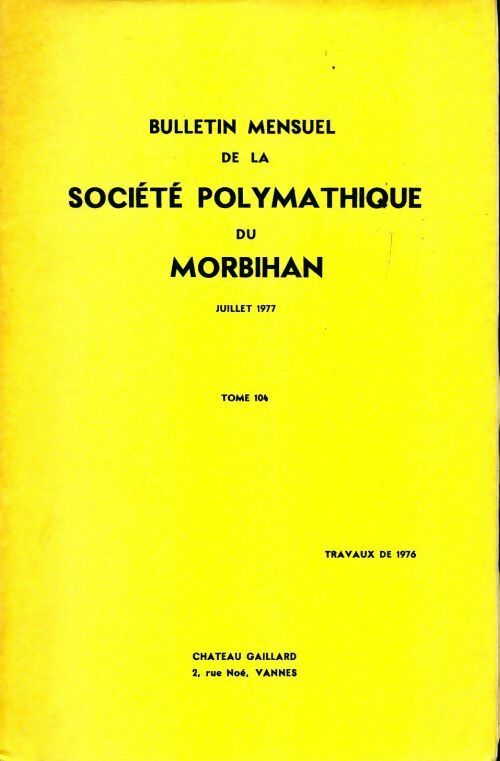 Livrenpoche : Bulletin mensuel de la société polymathique du Morbihan Tome 104 - Collectif - Livre