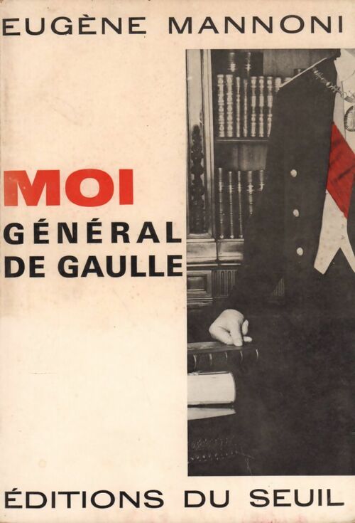 Livrenpoche : Moi, général de Gaulle - Eugène Mannoni - Livre