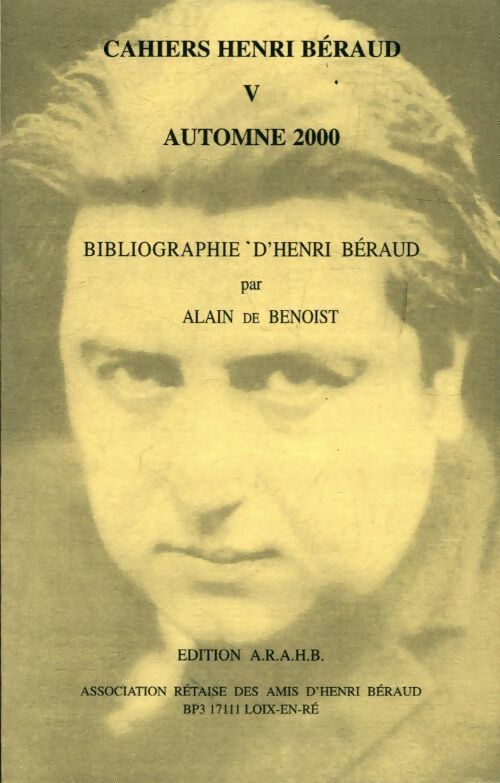 Bibliographie d'Henri Béraud Tome V  - Alain De Benoist -  Association Rétaise des Amis d'Henri Béraud - Livre
