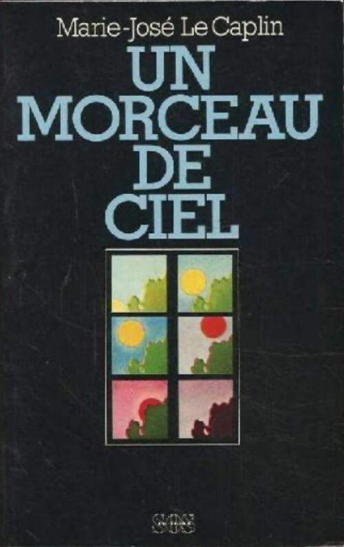 Livrenpoche : Un morceau de ciel - Marie-José Le Caplin - Livre