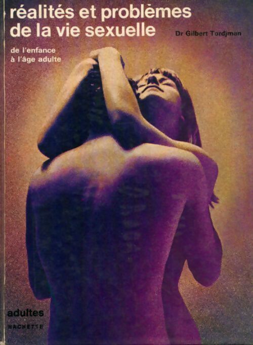 Livrenpoche : Réalités et problèmes de la vie sexuelle. De l'enfance à l'âge adulte - Gilbert Tordjman - Livre