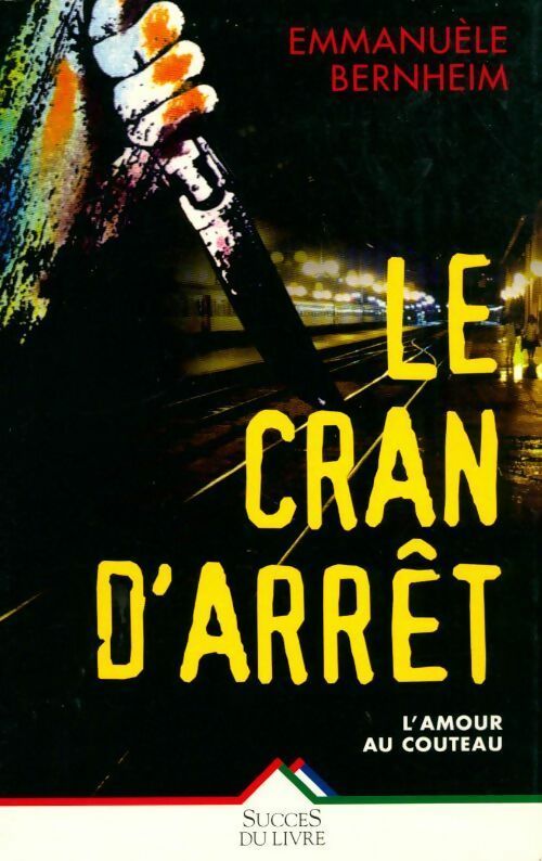 Livrenpoche : Le cran d'arrêt - Emmanuèle Bernheim - Livre