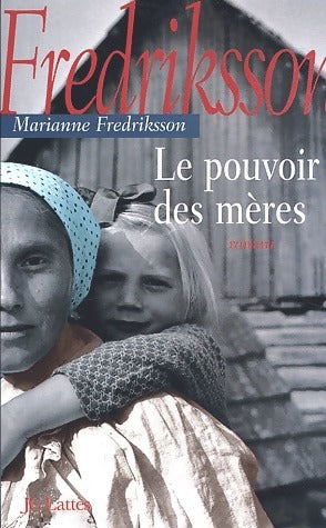 Livrenpoche : Le pouvoir des mères - M Fredriksson - Livre