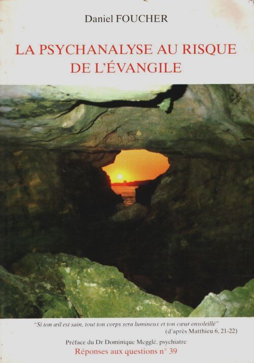 Livrenpoche : La psychanalyse au risque de l'Evangile - Daniel Foucher - Livre