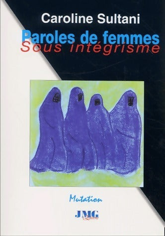 Livrenpoche : Paroles de femmes sous intégrisme - Caroline Sultani - Livre