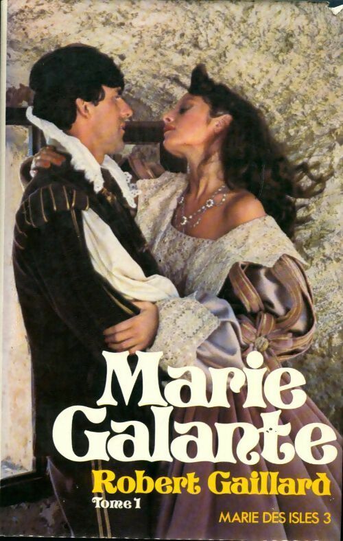 Livrenpoche : Marie-Galante Tome I - Robert Gaillard - Livre