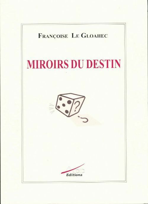 Livrenpoche : Miroirs du destin - Françoise Le Gloahec - Livre