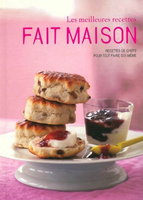 Livrenpoche : Les meilleures recettes fait maison. Recettes de chefs pour tout faire soi meme - Collectif - Livre