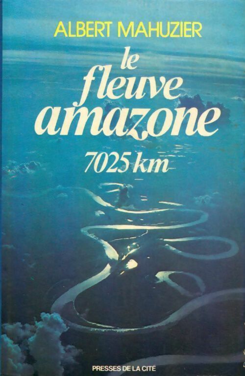Livrenpoche : Le fleuve amazone. 7025 km - Mahuzier A - Livre