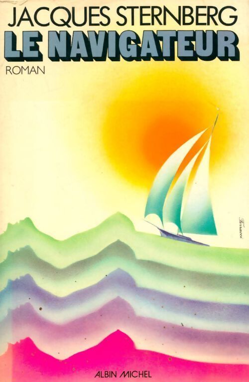 Le navigateur - Jacques Sternberg - Livre