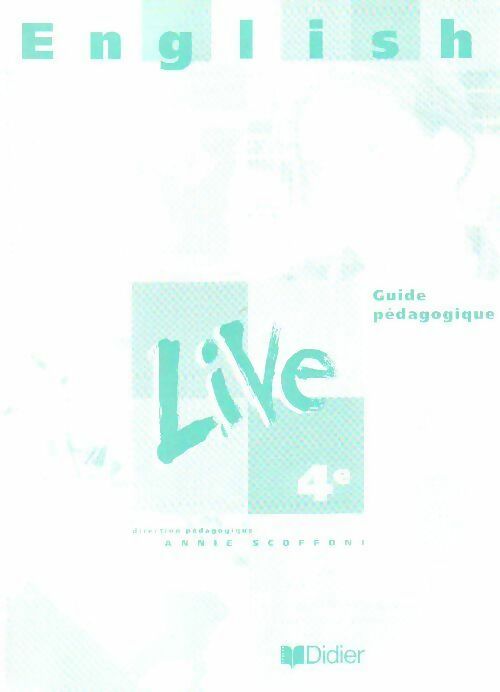 Livrenpoche : English live 4e LV1. Guide pédagogique - Annie Scoffoni - Livre