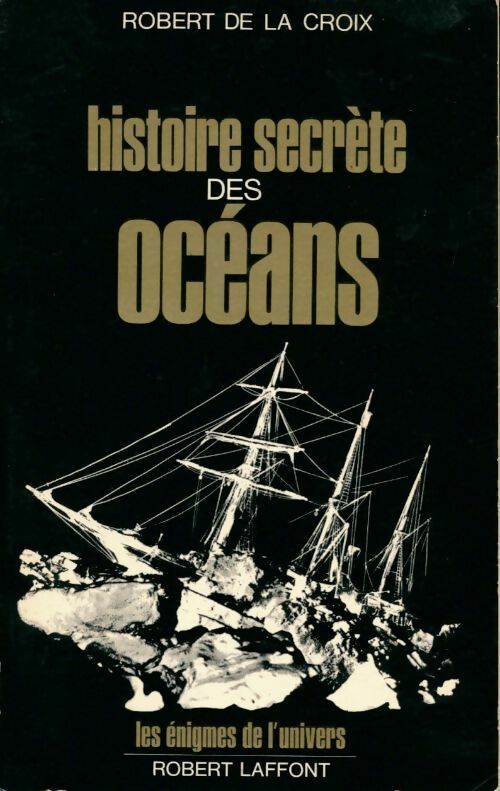 Livrenpoche : Histoire secrète des océans - Robert De La Croix - Livre